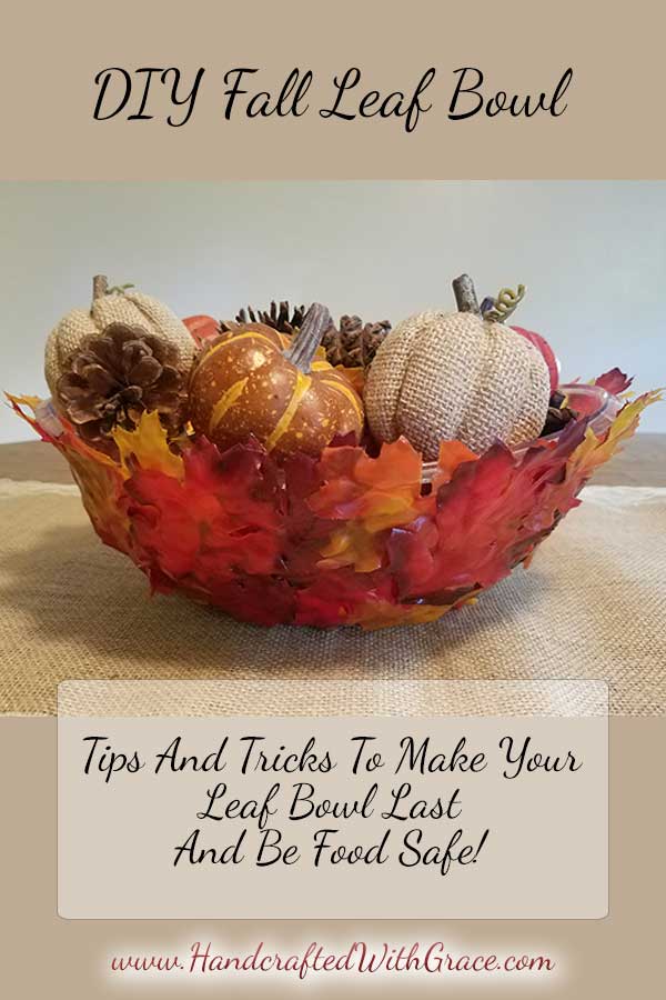 DIY Fall Leaf Bowl - Tips and Tricks to make your Leaf Bowl last and be food safe.