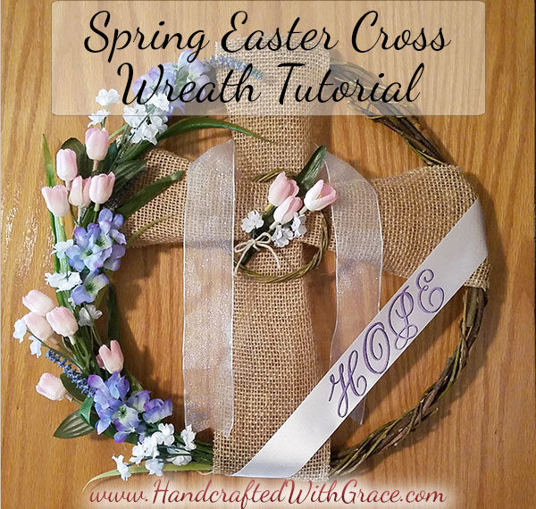 Spring Easter Cross Wreath Tutorial by HandcraftedWithGrace.com